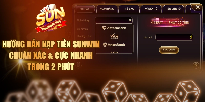 Hướng Dẫn Nạp Tiền Sunwin Chuẩn Xác & Cực Nhanh Trong 2 Phút